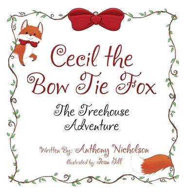 Cecil the Bow Tie Fox: The Tree House Adventure by Nicholson, Anthony