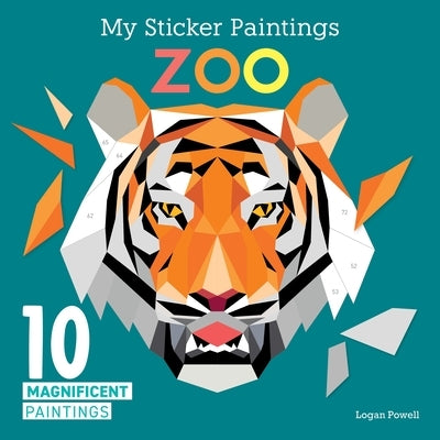 My Sticker Paintings: Zoo: 10 Magnificent Paintings by Powell, Logan