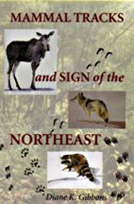 Mammal Tracks and Sign of the Northeast by Gibbons, Diane K.