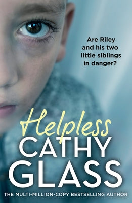 Helpless: Are Riley and His Two Little Siblings in Danger? by Glass, Cathy