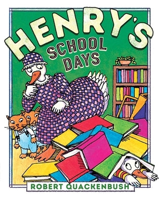 Henry's School Days by Quackenbush, Robert