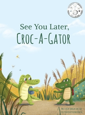 See You Later Croc-A-Gator by Shelton, Imogen