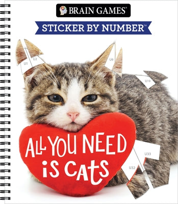 Brain Games - Sticker by Number: All You Need Is Cats by Publications International Ltd