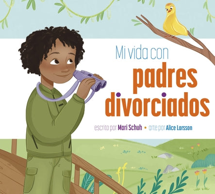 Mi Vida Con Padres Divorciados by Schuh, Mari C.