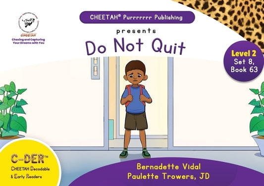 C-DER (Cheetah Decodable & Early Readers) Set 8, Book 63, Do Not Quit by Trowers-Lawrence, Paulette