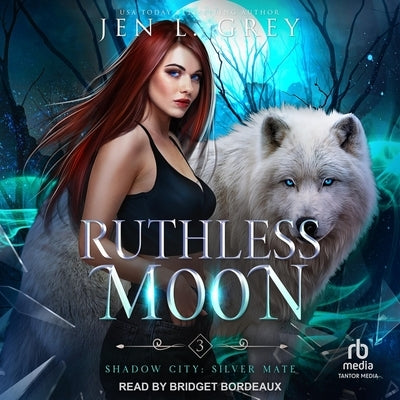 Ruthless Moon by Grey, Jen L.