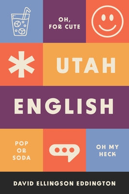Utah English by Eddington, David Ellingson