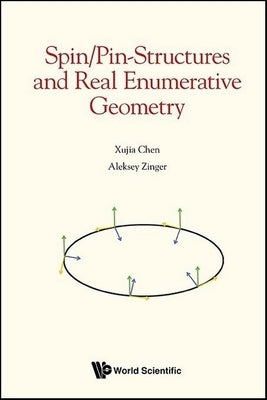 Spin/Pin-Structures and Real Enumerative Geometry by Chen, Xujia