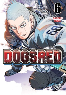 Dogsred, Vol. 6 by Noda, Satoru