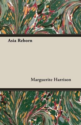 Asia Reborn by Harrison, Marguerite