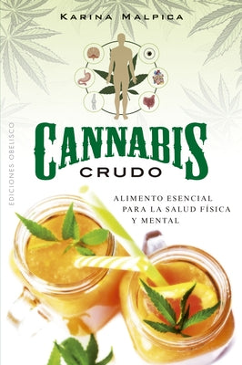 Cannabis Crudo by Malpica, Karina