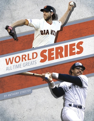 World Series All-Time Greats by Streeter, Anthony