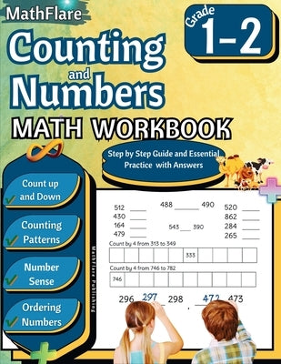 Counting and Numbers Math Workbook 1st and 2nd Grade: Skip Counting, Comparing Numbers, Ordering Numbers, Counting Patterns by Publishing, Mathflare