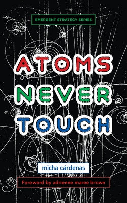 Atoms Never Touch by C&#225;rdenas, Micha