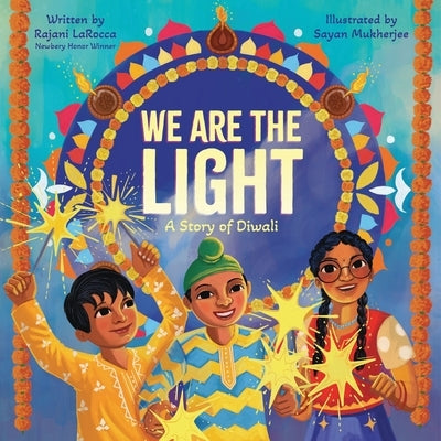 We Are the Light: A Story of Diwali by Larocca, Rajani