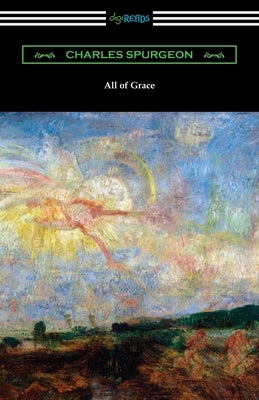 All of Grace by Spurgeon, Charles