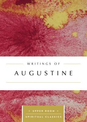 Writings of Augustine by Augustine