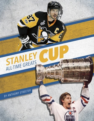 Stanley Cup All-Time Greats by Streeter, Anthony