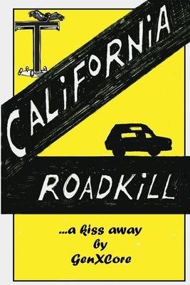 California Road Kill by Genxcore