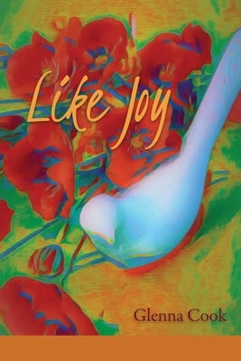 Like Joy by Cook, Glenna