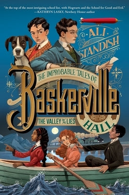 The Improbable Tales of Baskerville Hall Book 3: The Valley of Lies by Standish, Ali