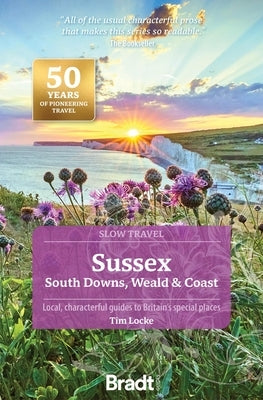 Sussex: South Downs, Weald & Coast by Locke, Tim