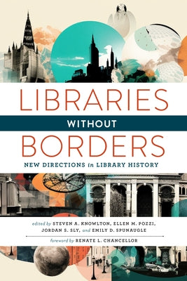 Libraries Without Borders: New Directions in Library History by Knowlton, Steven A.