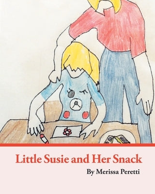 Little Susie and Her Snack by Peretti, Merissa