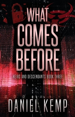 What Comes Before by Kemp, Daniel