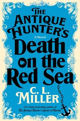 The Antique Hunter's Death on the Red Sea by Miller, C. L.