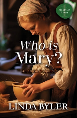 Who Is Mary?: An Amish Romance by Byler, Linda