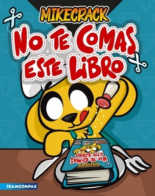 No Te Comas Este Libro by Mikecrack, Mikecrack