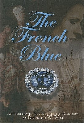 The French Blue by Wise, Richard W.