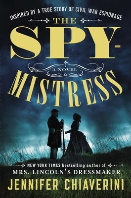 The Spymistress by Chiaverini, Jennifer