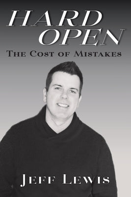 Hard Open: The Cost of Mistakes by Lewis, Jeff