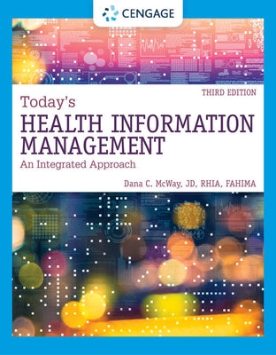 Today's Health Information Management: An Integrated Approach by McWay, Dana C.