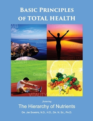 Basic Principles of Total Health by Sharps, Jim