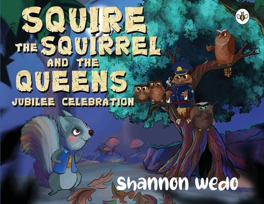 Squire the Squirrel and the Queens Jubilee Celebration by Wedo, Shannon