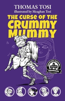 The Curse of the Crummy Mummy by Tosi, Thomas