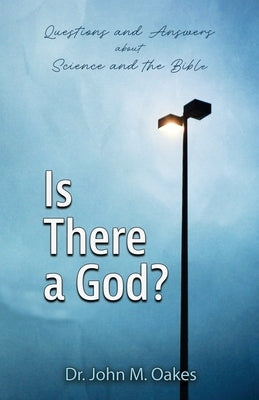 Is There a God? by Oakes, John M.