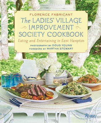 The Ladies' Village Improvement Society Cookbook: Eating and Entertaining in East Hampton by Fabricant, Florence