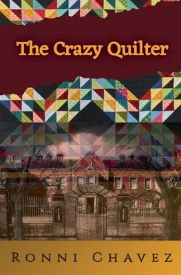 The Crazy Quilter by Chavez, Ronni