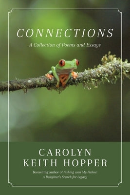 Connections: A Collection of Poems and Essays by Hopper, Carolyn Keith