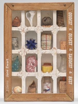 Oddest & Oldest & Saddest & Best by Zwart, Jane