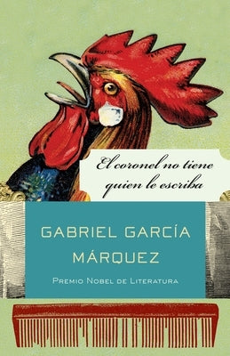 El Coronel No Tiene Quien Le Escriba / No One Writes to the Colonel and Other Stories by GarcÃ­a MÃ¡rquez, Gabriel