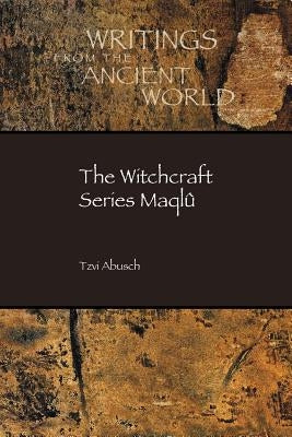 The Witchcraft Series Maqlû by Abusch, Tzvi