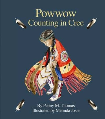 Powwow Counting in Cree by Thomas, Penny M.