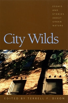 City Wilds: Essays and Stories about Urban Nature by Hooks, Bell