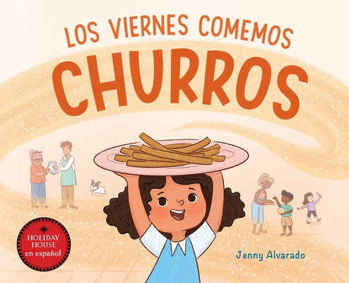 Los Viernes Comemos Churros by Alvarado, Jenny