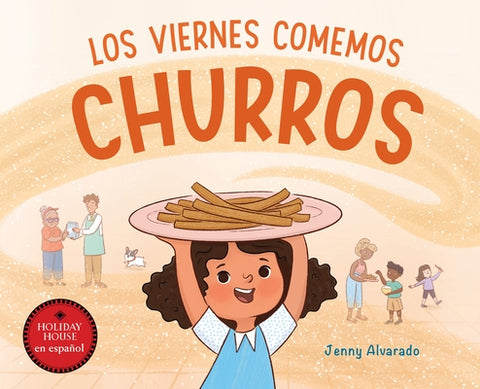 Los Viernes Comemos Churros by Alvarado, Jenny